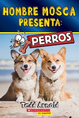 Book cover for Hombre Mosca Presenta: Perros (Fly Guy Presents: Dogs)