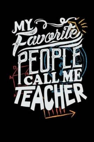 Cover of My Favorite People Call Me Teacher