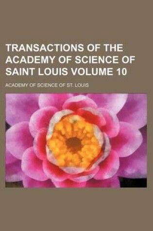 Cover of Transactions of the Academy of Science of Saint Louis Volume 10