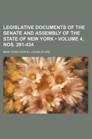 Cover of Legislative Documents of the Senate and Assembly of the State of New York (Volume 4, Nos. 291-434)