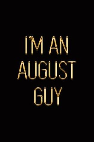 Cover of I'm an August Guy