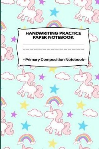 Cover of Handwriting Practice Paper Notebook Primary Composition Notebook