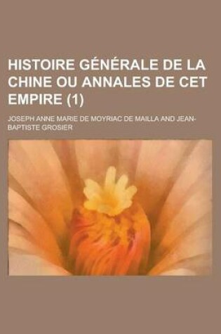 Cover of Histoire Generale de La Chine Ou Annales de CET Empire (1)