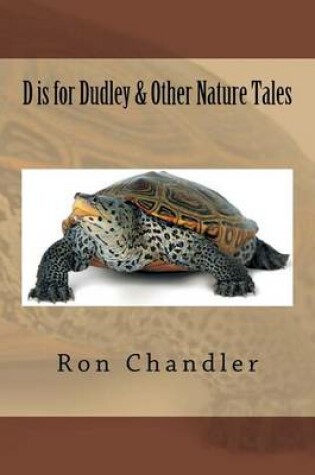 Cover of D Is for Dudley & Other Nature Tales