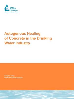 Cover of Autogenous Healing of Concrete in the Drinking Water Industry