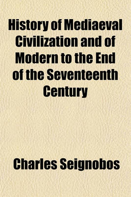 Book cover for History of Mediaeval Civilization and of Modern to the End of the Seventeenth Century