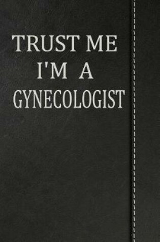 Cover of Trust Me I'm a Gynecologist