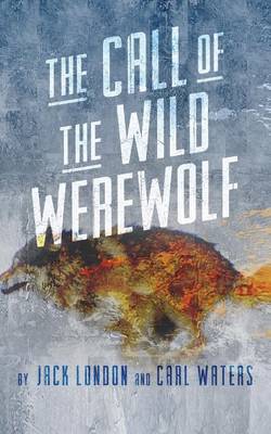 Cover of The Call of the Wild Werewolf