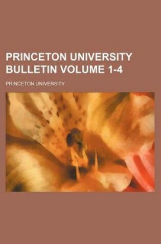 Cover of Princeton University Bulletin Volume 1-4