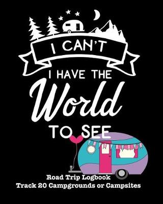 Book cover for I Can't, I Have the World to See