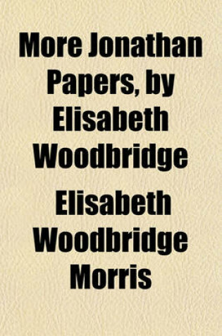 Cover of More Jonathan Papers, by Elisabeth Woodbridge