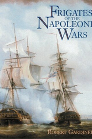 Cover of Frigates of the Napoleonic Wars