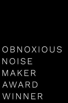 Book cover for Obnoxious Noise Maker Award Winner