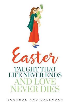 Book cover for Easter taught that life never ends and love never dies