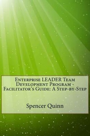 Cover of Enterprise Leader Team Development Program - Facilitator's Guide