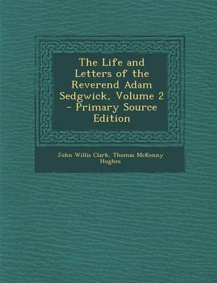 Book cover for The Life and Letters of the Reverend Adam Sedgwick, Volume 2 - Primary Source Edition