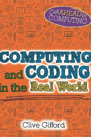 Cover of Get Ahead in Computing: Computing and Coding in the Real World