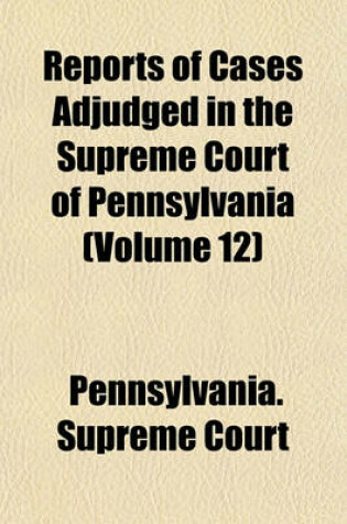 Cover of Reports of Cases Adjudged in the Supreme Court of Pennsylvania Volume 40