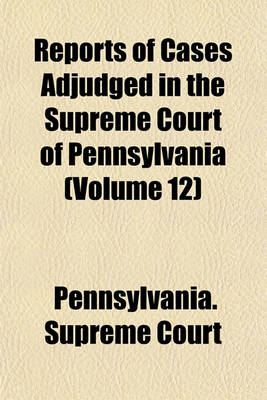 Book cover for Reports of Cases Adjudged in the Supreme Court of Pennsylvania Volume 40