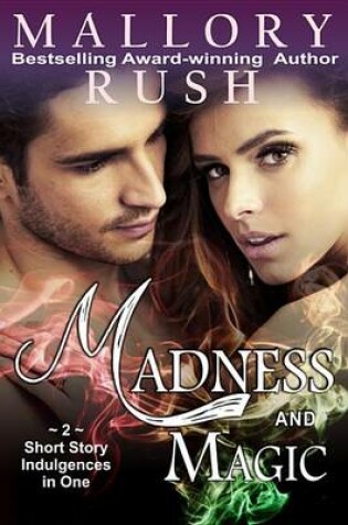 Cover of Madness and Magic (2 Short Story Indulgences in 1)