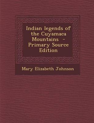 Book cover for Indian Legends of the Cuyamaca Mountains - Primary Source Edition