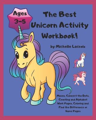 Book cover for The Best Unicorn Activity Workbook!