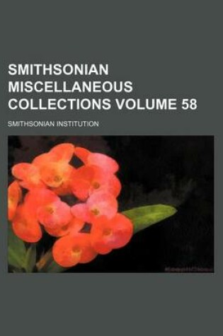 Cover of Smithsonian Miscellaneous Collections Volume 58