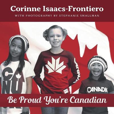 Cover of Be Proud You're Canadian