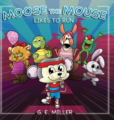 Book cover for Moose the Mouse Likes To Run