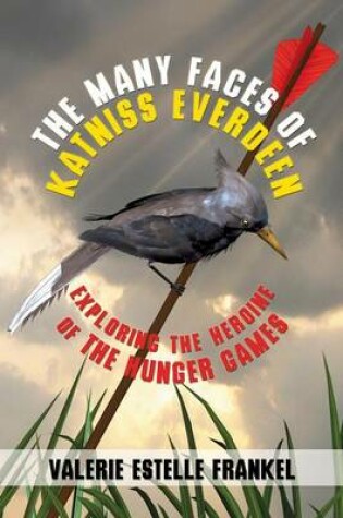 Cover of The Many Faces of Katniss Everdeen