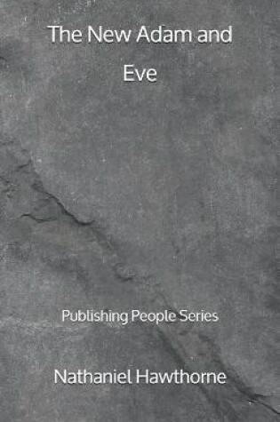 Cover of The New Adam and Eve - Publishing People Series