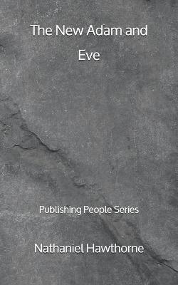 Book cover for The New Adam and Eve - Publishing People Series