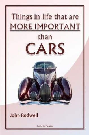 Cover of Things in Life That are More Important Than Cars