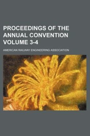 Cover of Proceedings of the Annual Convention Volume 3-4