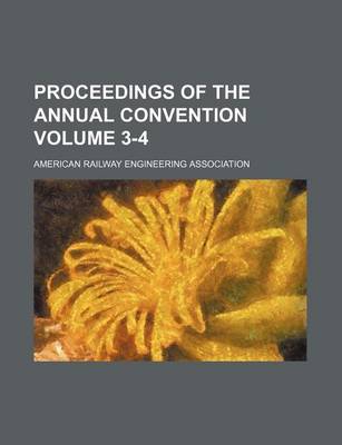 Book cover for Proceedings of the Annual Convention Volume 3-4