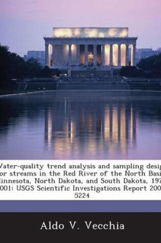 Cover of Water-Quality Trend Analysis and Sampling Design for Streams in the Red River of the North Basin, Minnesota, North Dakota, and South Dakota, 1970-2001