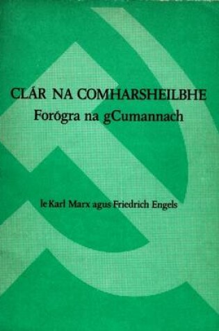 Cover of Clar Na Comharsheilbhe: Forogra Phairti Na Gcumannach