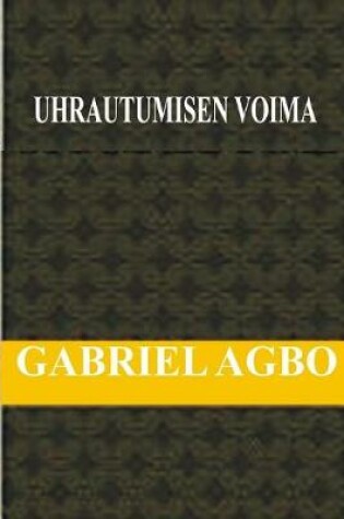 Cover of Uhrautumisen Voima