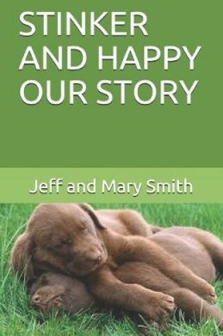 Cover of Stinker and Happy Our Story