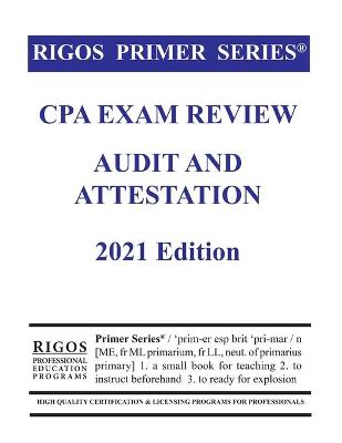 Book cover for Rigos Primer Series CPA Exam Review Audit and Attestation 2021 Edition