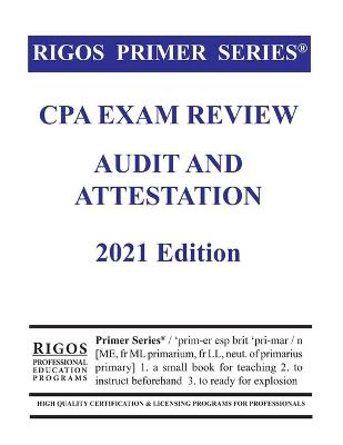 Cover of Rigos Primer Series CPA Exam Review Audit and Attestation 2021 Edition