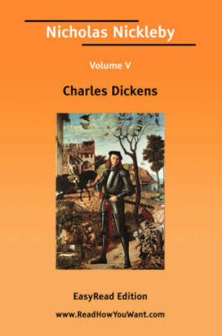 Cover of Nicholas Nickleby Volume V [Easyread Edition]