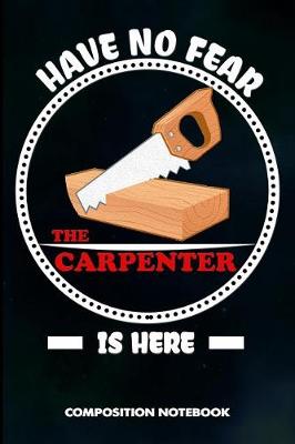 Book cover for Have No Fear the Carpenter Is Here