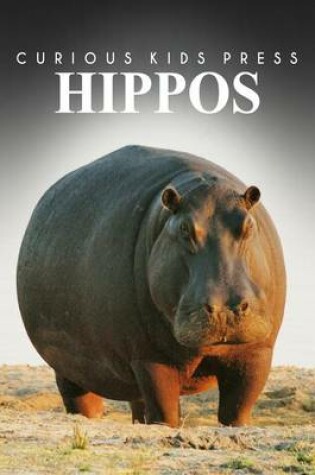 Cover of Hippos - Curious Kids Press