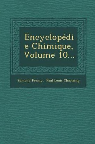 Cover of Encyclopedie Chimique, Volume 10...