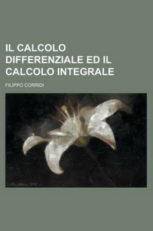 Cover of Il Calcolo Differenziale Ed Il Calcolo Integrale