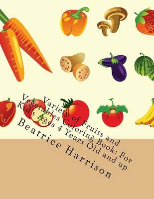 Book cover for Variety of Fruits and Vegetables Coloring Book