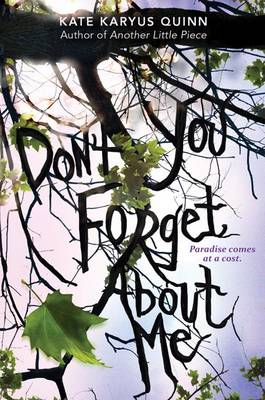(Don't You) Forget about Me by Kate Karyus Quinn