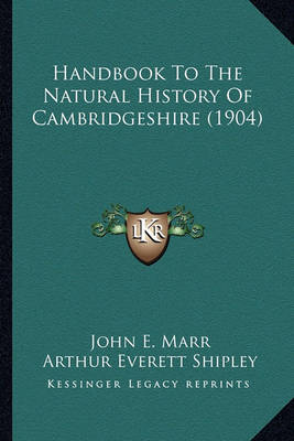 Book cover for Handbook To The Natural History Of Cambridgeshire (1904)