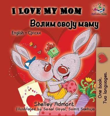 Book cover for I Love My Mom (English Serbian Bilingual Book - Cyrillic)